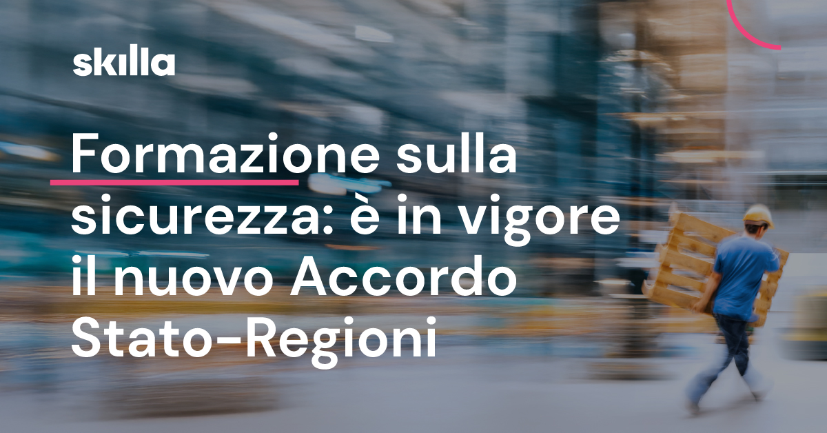 Formazione sulla sicurezza: il nuovo Accordo Stato-Regioni